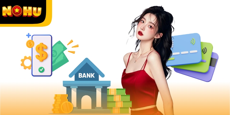 Nohu cung cấp nhiều kênh rút tiền để người chơi lựa chọn theo nhu cầu người chơi